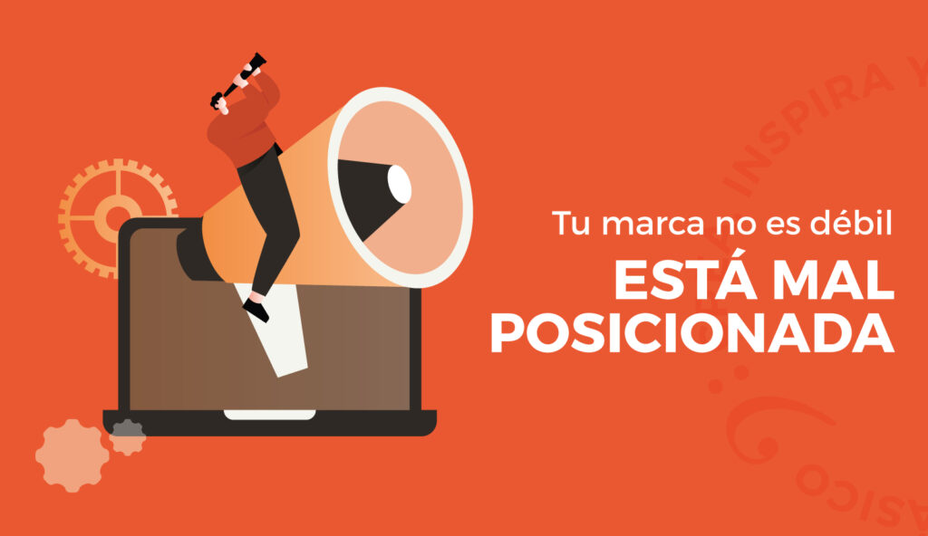 Tu marca no es débil, está mal posicionada