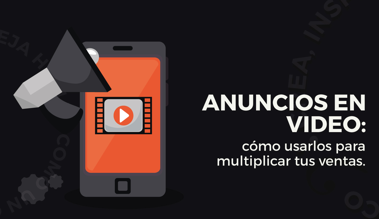 Anuncios en video: el formato que más convierte